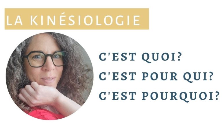 La kinésiologie, c’est quoi? c’est pour qui? C’est pourquoi?