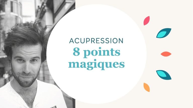 Acupression : 8 points magiques !