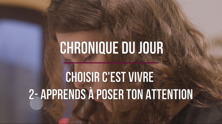 VIVRE APRÈS, VIVRE AUTREMENT N°17: APPRENDS À POSER TON ATTENTION