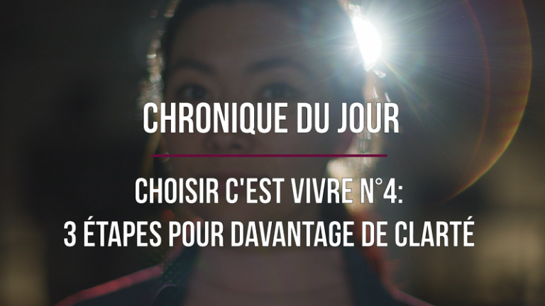 VIVRE APRÈS, VIVRE AUTREMENT N°19 – 3 ÉTAPES POUR DAVANTAGE DE CLARTÉ