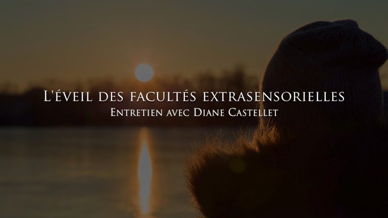 Diane Castellet : L’éveil des capacités extrasensorielles